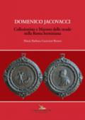 Domenico Jacovacci: Collezionista e Maestro delle strade nella Roma berniniana