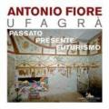 Antonio Fiore Ufagrà. Passato, presente, futurismo