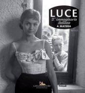 Luce. L'immaginario italiano a Matera. Fotografie storiche dall'archivio 1927-56