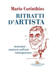 Ritratti d'artista: Incursioni semiserie nell'arte contemporanea