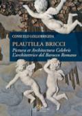 Plautilla Bricci. Pictura et Architectura Celebris. L'architettrice del barocco romano