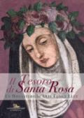 Il tesoro di santa Rosa. Un monastero di arte fede e luce. Catalogo della mostra (Viterbo, 2 settembre 2017-6 gennaio 2018). Ediz. a colori