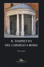 Il tempietto del Carmelo a Roma