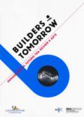 Builders of tomorrow. Immaginare il futuro tra design e arte. Catalogo della mostra (Faenza, 28 settembre-25 ottobre 2017). Ediz. italiana e inglese