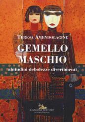 Gemello maschio. Abitudini, debolezze, divertimenti