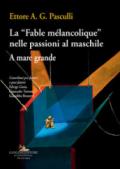 La «Fable mélancolique» nelle passioni al maschile. A mare grande