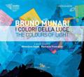 Bruno Munari. I colori della luce-The colours of light. Catalogo della mostra (Napoli, 29 novembre 2018-20 marzo 2019). Ediz. italiana e inglese