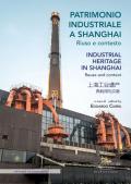 Patrimonio industriale a Shanghai. Riuso e contesto