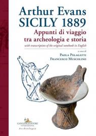 Arthur Evans. Sicily 1889. Appunti di viaggio tra archeologia e storia, with transcription of the original notebook in English