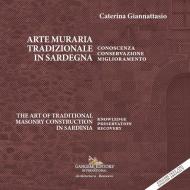 Arte muraria tradizionale in Sardegna. Conoscenza, conservazione, miglioramento-The art of traditional masonry construction in Sardinia. Knowledge, preservation, recovery