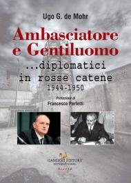 Ambasciatore e gentiluomo... diplomatici in rosse catene (1944-1950)