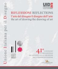 Riflessioni. L'arte del disegno/il disegno dell'arte-Reflections. The art of drawing/ the drawing of art. 41° Convegno internazionale dei docenti delle discipline della rappresentazione (Perugia, 19-20-21 settembre 2019)