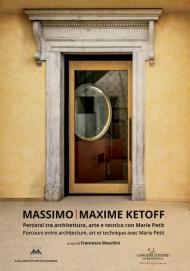 Massimo Ketoff. Percorsi tra architettura, arte e tecnica con Marie Petit. Ediz. italiana e francese