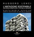 L' abitazione sostenibile. Mutazioni genetiche a Tor Bella Monaca. Ediz. italiana e inglese