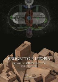 Progetto e utopia. Due opere del MAXXI Architettura. Studi e restauro