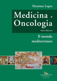 Medicina e oncologia. Storia illustrata. Vol. 2: mondo mediterraneo, Il.