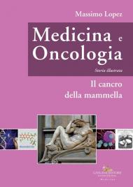 Medicina e oncologia. Storia illustrata. Vol. 8: cancro della mammella, Il.