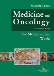 Medicine and oncology. An illustrated history. Vol. 2: mediterranean world, The.