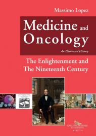 Medicine and oncology. An illustrated history. Vol. 5: Enlightenment and the nineteenth century, The.