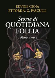 Storie di quotidiana follia. Mare nero