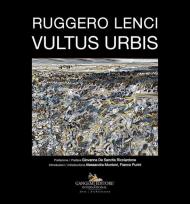 Ruggero Lenci. Vultus urbis. Ediz. a colori