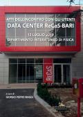 Data center ReCaS-Bari. Atti dell'Incontro con gli utenti (12 luglio 2019, Dipartimento Interateneo di Fisica)