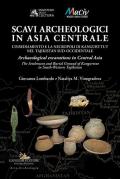 Scavi archeologici in Asia Centrale. L'insediamento e la necropoli di Kangurttut nel Tajikistan sud-occidentale-Archaeological excavations in Central Asia. The Settlement and Burial Ground of Kangurttut in South-Western Tajikistan