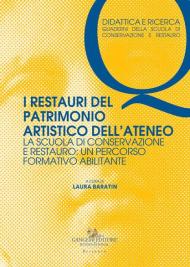 I restauri del patrimonio artistico dell'ateneo. La Scuola di Conservazione e Restauro: un percorso formativo abilitante