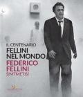 Fellini nel mondo. Il centenario. Catalogo della mostra (Vilnius, 30 luglio-20 settembre 2020). Ediz. italiana e lituana