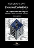 L' enigma dell'unità abitativa. Tra teoria e ricerca progettuale-The enigma of the housing unit. Between theory and design research. Ediz. a colori