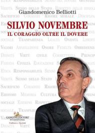 Silvio Novembre. Il coraggio oltre il dovere