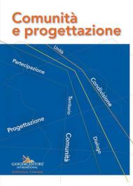 Comunità e progettazione. Atti della Giornata Nazionale «Comunità e progettazione. Dai Progetti pilota alla Progettazione pastorale» organizzata dall'Ufficio Nazionale per i beni culturali ecclesiastici e l'edilizia di culto della Conferenza Episcopale It