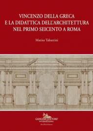 Vincenzo della Greca e la didattica dell'architettura nel primo Seicento a Roma