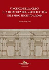 Vincenzo della Greca e la didattica dell'architettura nel primo Seicento a Roma
