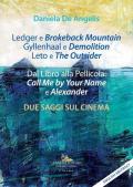 Ledger e Brokeback Mountain, Gyllenhaal e Demolition, Leto e The Outsider. Dal libro alla pellicola: Call me by your name e Alexander. Due saggi sul cinema. Ediz. italiana e inglese