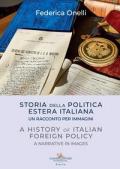 Storia della politica estera italiana. Un racconto per immagini-A history of italian foreign policy. A narrative in images