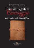 I taccuini segreti di Caravaggio. Luci e ombre nella Roma del '500