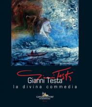 Gianni Testa. La divina commedia. Ediz. italiana e inglese