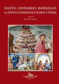 Dante, Leonardo, Raffaello: la divina consonanza di arte e poesia