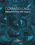 Corrado Cagli. Metamorfosi del segno