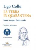 La terra in quarantena. Terra, acqua, fuoco, aria. Ediz. ampliata