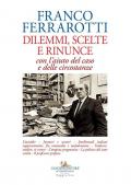 Dilemmi, scelte e rinunce con l'aiuto del caso e delle circostanze