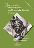 Nuove mafie, nuove adolescenze, vecchie povertà e giustizia minorile. Quaderni dell’Osservatorio sulla devianza minorile in Europa Dipartimento per la Giustizia Minorile e di Comunità Centro Europeo di Studi di Nisida