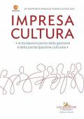 Impresa Cultura 20° Federculture. Le fondazioni perno della gestione e della partecipazione culturale