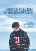 Edoardo Divino: mio figlio sta facendo un viaggio meraviglioso. Una storia vera, d'amore... diventata speciale