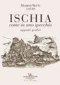 Ischia. Come in uno specchio. Appunti grafici. Ediz. illustrata