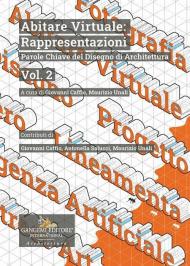 Abitare virtuale: rappresentazioni. Parole chiave del disegno di architettura. Vol. 2