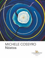 Michele Cossyro. Nóstos. Ediz. italiana e inglese