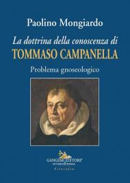 La dottrina della conoscenza di Tommaso Campanella. Problema gnoseologico