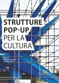 Strutture pop-up per la cultura. Analisi e documentazione per la sostenibilità del futuro